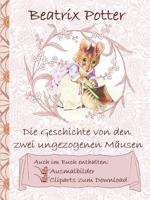 Title details for Die Geschichte von den zwei ungezogenen Mäusen (inklusive Ausmalbilder und Cliparts zum Download) by Beatrix Potter - Available